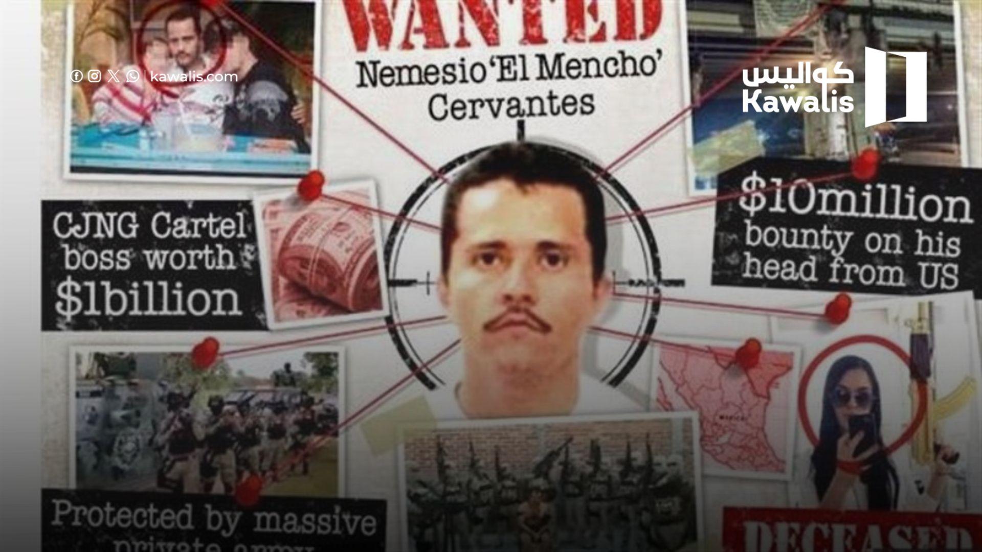 مقتل إل مينشو يشعل المكسيك.. تفاصيل سقوط زعيم CJNG